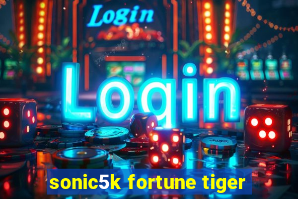 sonic5k fortune tiger